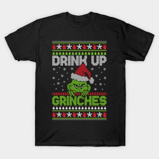Drink Up Grinches ugly christmas sweater T-Shirt